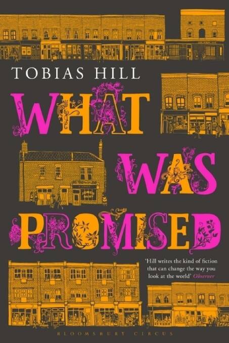 What Was Promised by Tobias Hill. Photo: supplied